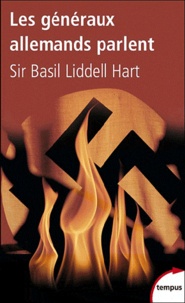 Basil Henry Liddell Hart - Les généraux allemands parlent.