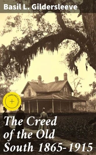 The Creed of the Old South 1865-1915