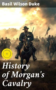 History of Morgan's Cavalry