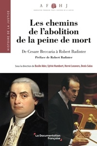 Basile Ader et Sylvie Humbert - Les chemins de l'abolition de la peine de mort - De Cesare Beccaria à Robert Badinter.