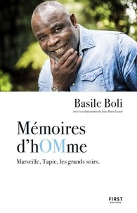 Basile Boli - Mémoires d'hOMmes - Marseille, Tapie, les grands soirs.
