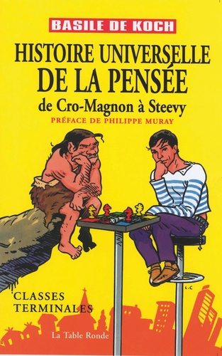 Basile de Koch - Histoire universelle de la pensée - De Cro-Magnon à Steevy.