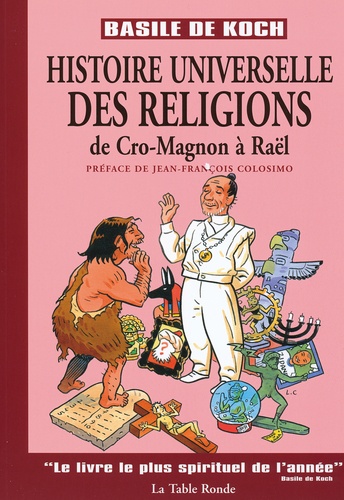 Basile de Koch - Histoire universelle des religions - De Cro-Magnon à Raël.