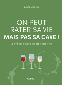 On peut rater sa vie mais pas sa cave !