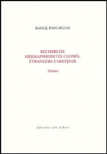 Basile Panurgias - Recherche hermaphrodites clonés, étrangers s'abstenir.