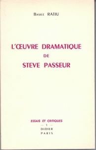 Basile Ratiu - L'oeuvre dramatique de Steve Passeur.