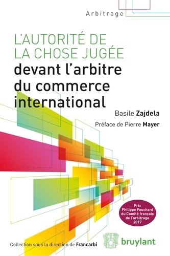 L'autorité de la chose jugée devant l'arbitre du commerce international