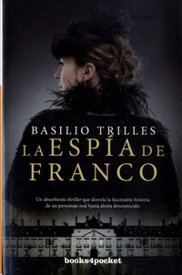Basilio Trilles - La espia de Franco.
