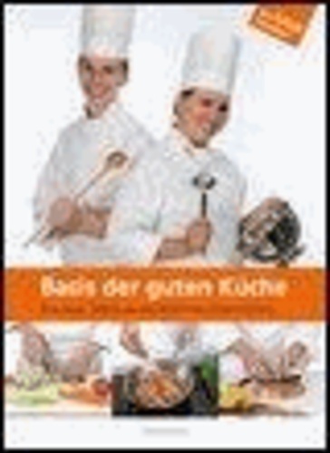 Basis der guten Küche - Das neue Lehrbuch der Südtiroler Gastronomie. Mit 1000 Rezepten.