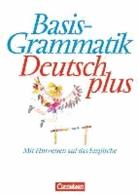 Basisgrammatik Deutsch plus. Schülerband. Neue Rechtschreibung - Mit Hinweisen auf das Englische.