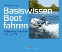 Basiswissen Boot fahren - Führerscheinfrei bis 15 PS.