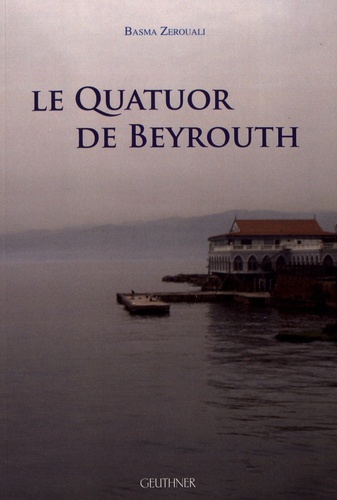 Basma Zerouali - Le Quatuor de Beyrouth.