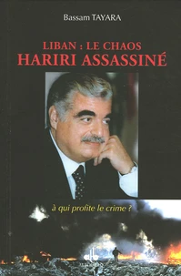 Liban : le chaos Hariri assassiné