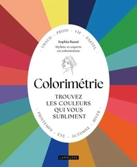 Colorimétrie : trouvez les couleurs qui vous subliment