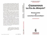 Bassek Ba Kobhio - Cameroun, La Fin Du Maquis ? Presse, Livre Et Ouverture Democratique.