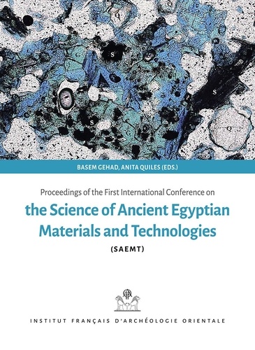 Bassem Gehad et Anita Quiles - Proceedings of the first international conference for Science of Ancient Egyptian materials and technology (SAEMT).