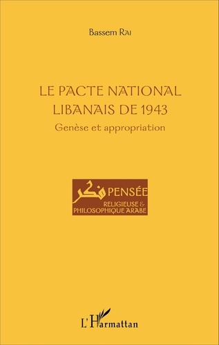 La Pacte national libanais de 1943. Genèse et appropriation