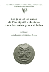 Les jeux et les ruses de l'ambiguïté volontaire dans les textes grecs et latins