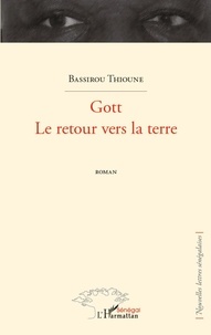 Bassirou Thioune - Gott   Le retour vers la terre    Roman.