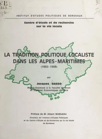 La tradition politique localiste dans les Alpes-Maritimes (1860-1968)