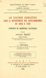 Les élections législatives dans le département des Alpes-Maritimes, de 1860 à 1939