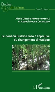 Pdf livres anglais à télécharger gratuitement Le nord du Burkina Faso à l'épreuve du changement climatique en francais par Bassole alexis clotaire Némoiby, Abdoul Mounir Ouedraogo 9782140138119 RTF FB2 MOBI