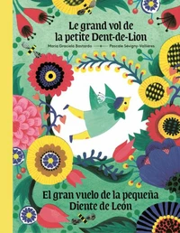 Le grand vol de la petite Dent-de-Lion / El gran vuelo de la pequeña Diente de León