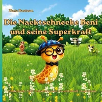 Die Nacktschnecke Beni und seine Superkraft