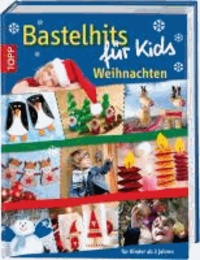 Bastelhits für Kids Weihnachten - Für Kinder ab 3 Jahren.