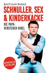 Schnuller, Sex &amp; Kinderkacke