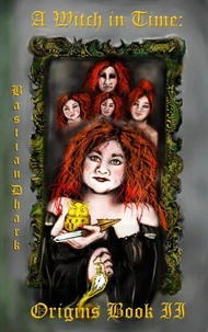 A Witch In Time: Origins Book II