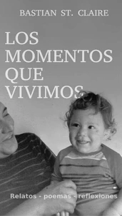 Los momentos que vivimos
