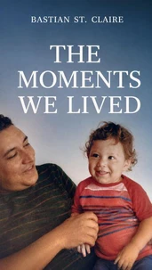 The Moments We Lived