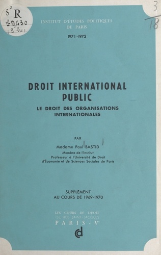 Droit international public, le droit des organisations internationales. Supplément au cours de 1969-1970