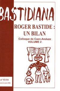 Claude Ravelet - Bastidiana N° 53-54, janvier-ju : Roger Bastide : un bilan - Tome 2.