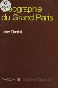  Bastie - Géographie du Grand Paris.