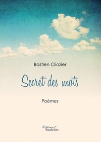 Bastien Cliozier - Secret des mots.