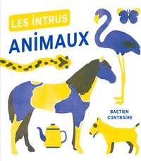 Bastien Contraire - Les intrus Animaux.