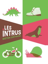 Bastien Contraire - Les intrus.