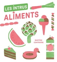 Bastien Contraire - Les intrus - Aliments.