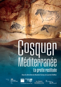 Bastien Cornu et Laurent Delbos - Cosquer Méditerranée - La grotte restituée.