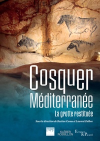 Bastien Cornu et Laurent Delbos - Cosquer Méditerranée - La grotte restituée.