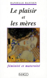 Le plaisir et les mères