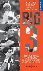 Bastien Fachan - Federer, Nadal, Djokovic, l'histoire du big 3.