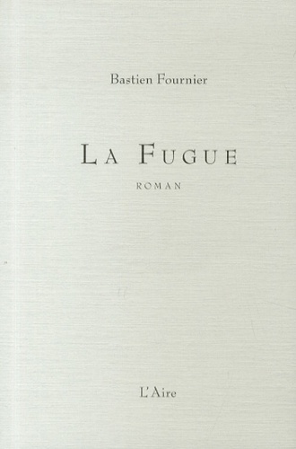 Bastien Fournier - La Fugue.