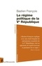 Bastien François - Le régime politique de la Ve République.