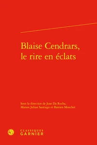 Blaise Cendrars, le rire en éclats