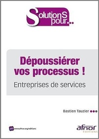 Bastien Tauzier - Dépoussiérer vos processus ! - Entreprises de service.