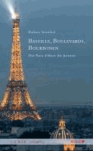 Bastille, Boulevards, Bourbonen - Der Paris-Führer für Juristen.