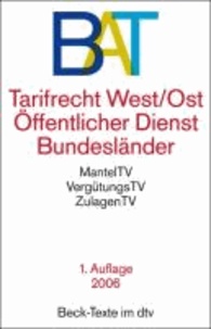 BAT - Tarifrecht West / Ost Öffentlicher Dienst Bundesländer - MantelTV, VergütungsTV, VersorgungsTV, ZulagenTV, ZuwendungsTV, AuszubildendenTV.